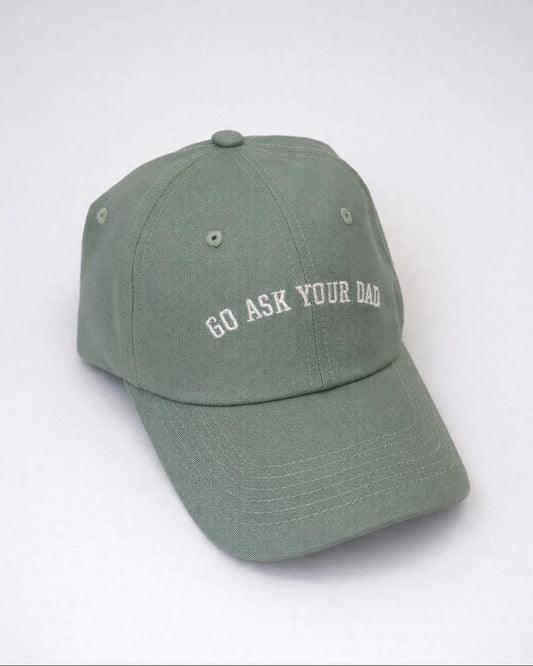 NOT YOUR MOMMY GO ASK YOUR DAD Cap, sage
